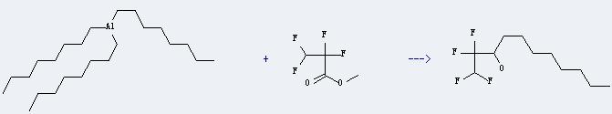 Tri-n-octylaluminum can react with 2,2,3,3-tetrafluoro-propionic acid methyl ester to get 1,1,2,2-tetrafluoro-undecan-3-ol